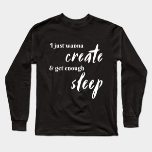 ISFP I Just Wanna Create & Get Enough Sleep Long Sleeve T-Shirt